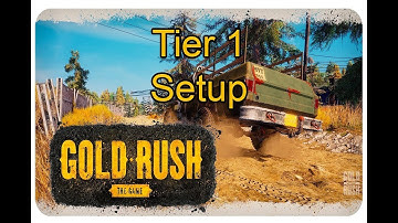Gold Rush: The Game - Tutorial Tier 1 Setup & Help