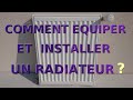 Comment équiper et installer un radiateur.