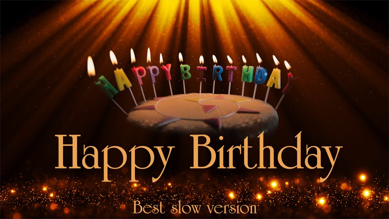 Happy Birthday song Classic version The BEST happy birthday song