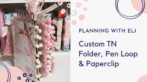 How to make a Planning With Eli TN from start to finish | Tutorial Folder, Pen Loop & Paperclip