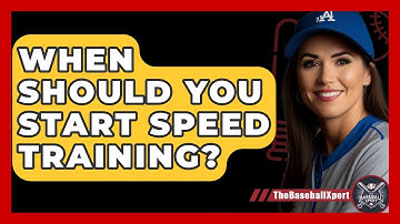 When Should You Start Speed Training? - The Baseball Xpert