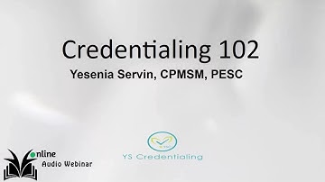 Credentialing and Provider Enrollment 102