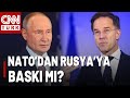 NATO Genel Sekreteri Rutte'den Rusya Açıklaması! "Putin'e Baskıyı Artırmanın Tam Zamanı"