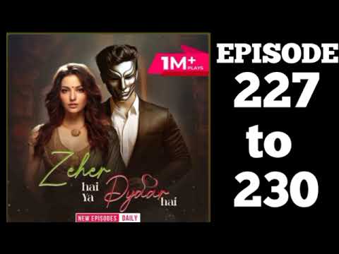 zeher hai ya pyaar hai episode 227 to 230 || #pocketfmstory #zeherhaiyapyaarhai