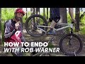 Rob Warner Teaches You How To Endo | MTB Lessons with Rob