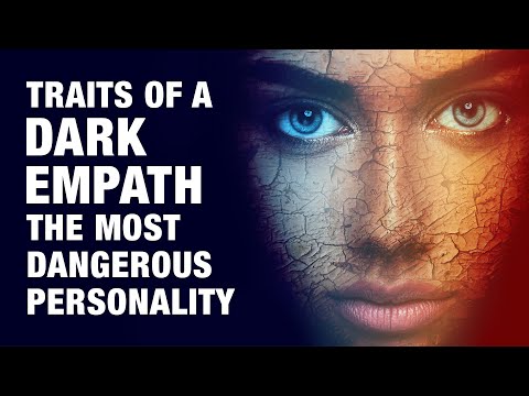 7 Traits of a Dark Empath - The Most Dangerous Personality Type