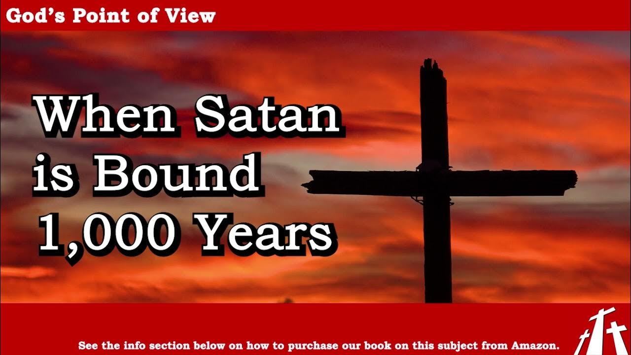 Bible teaching end times satan is bound 1 000 years by the chain