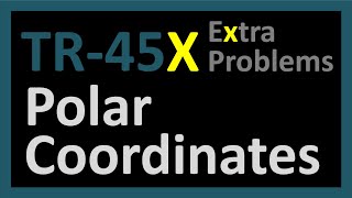 TR-45X: Polar Coordinates Extra Problems (Trigonometry series by Dennis F. Davis)