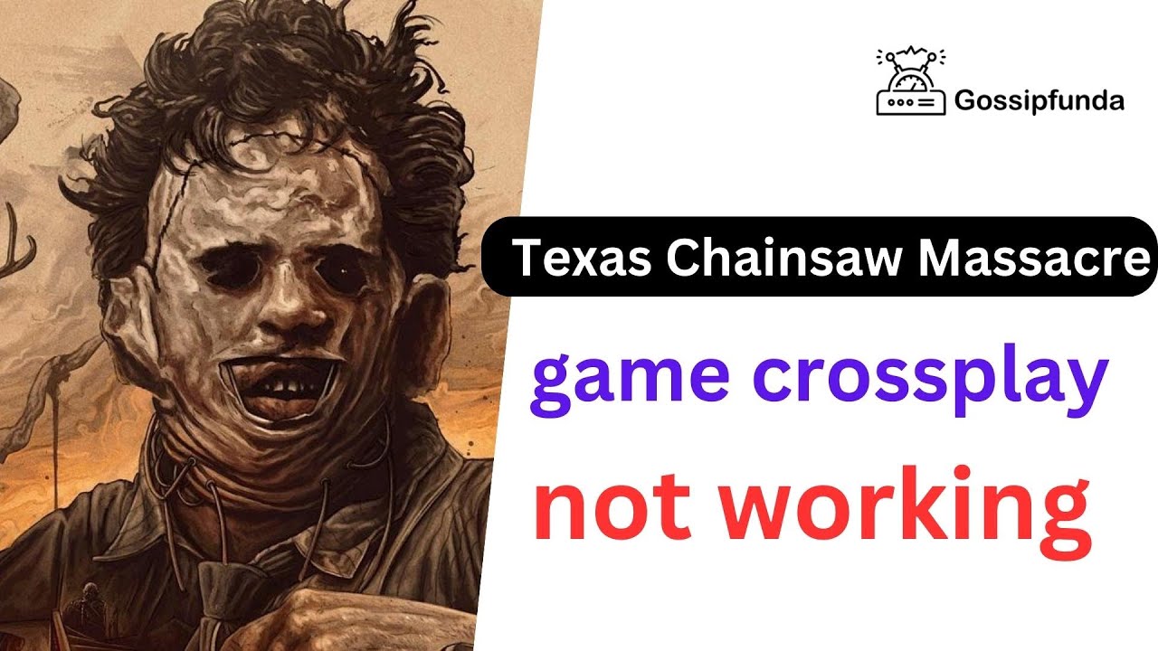 Is Texas Chainsaw Massacre Crossplay? Texas Chainsaw Massacre Gameplay -  News