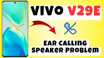 Vivo V29e Ear Calling Speaker Problem || How to solve ear calling speaker issues