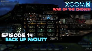 X-Com 2 War of the Chosen Episode 14. Attacking the Backup Facility.