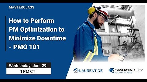 How to Perform Preventive Maintenance Optimization to Minimize Downtime [Masterclass]