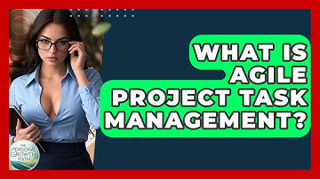 What Is Agile Project Task Management? - The Personal Growth Path