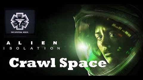 Alien: Isolation - Trauma DLC - Crawl Space - No commentary