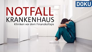 Notfall Krankenhaus – Kliniken vor dem Finanzkollaps | Dokus und Reportagen