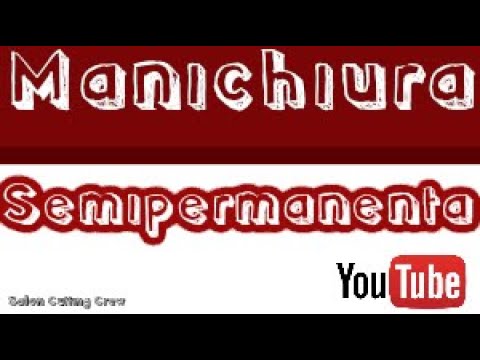 Saloane De Infrumusetare Manichiura Semipermanenta Youtube
