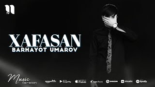 Barhayot Umarov - Xafasan (audio 2021)