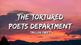 Taylor Swift - The Tortured Poets Department (Lyrics)