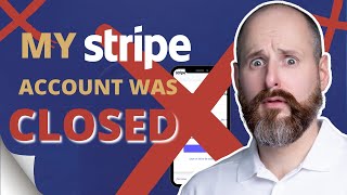 My Stripe account was closed.   What's next?