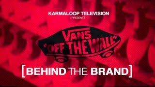 Behind the Brand [VANS]