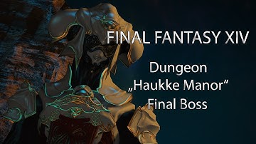 Final Fantasy XIV - A Realm Reborn Tank-Gameplay [Dungeon Haukke Manor - Final Boss]