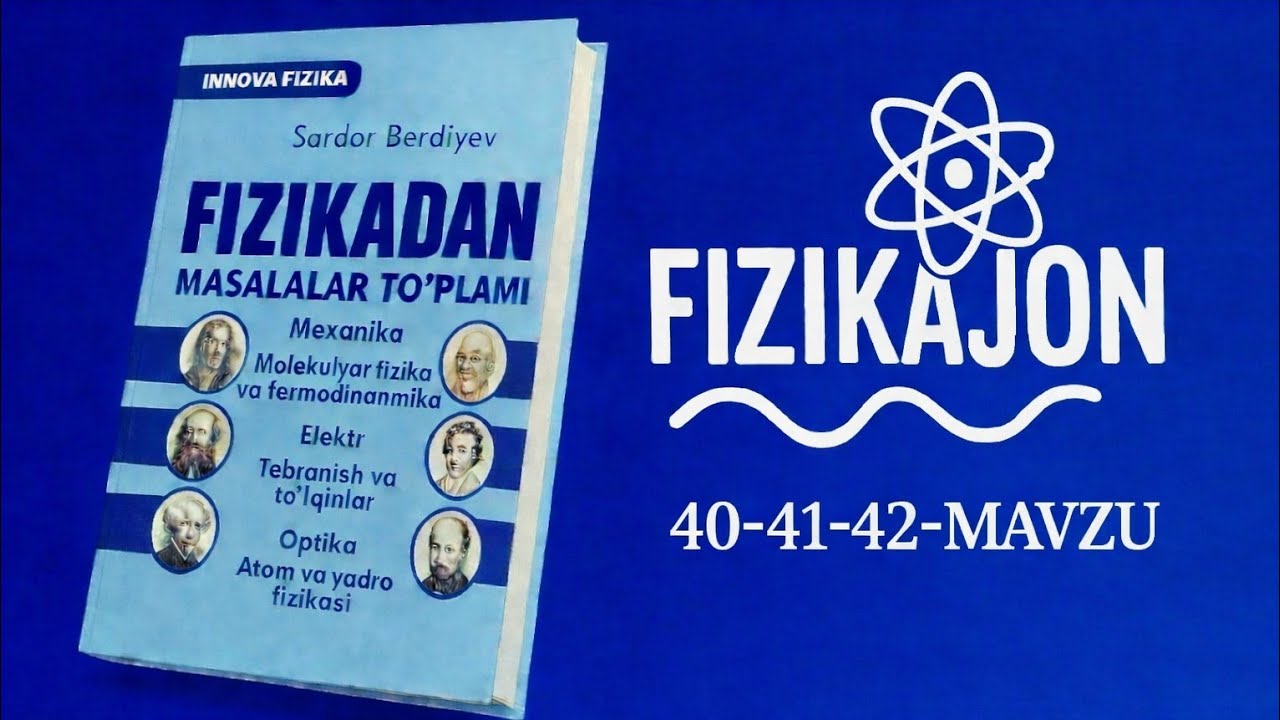 MILLIY SERTIFIKAT KURSI | 40-41-42-mavzu | Sardor berdiyev fizika innova yechimlar.