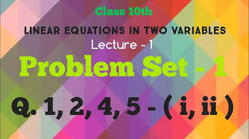 Linear Equations In Two Variables, Problem Set - 1, Lecture -1