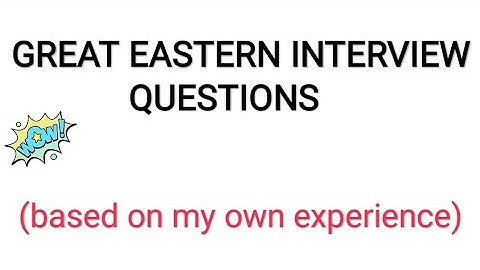 INTERVIEW QUESTIONS OF GREAT EASTERN.(Must watch before going)
