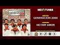 Generacion 2000 - No Hay Amor