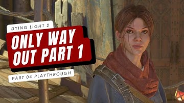 Dying Light 2 Main Quest: Only Way Out Part 1 (First Playthrough) - 4