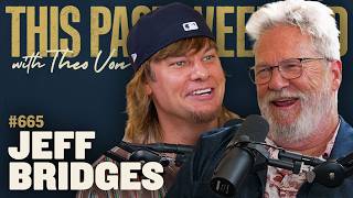 Jeff Bridges | This Past Weekend w/ Theo Von #665