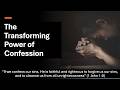 The Transforming Power of Confession - Bruce Reeves - April 20, 2026