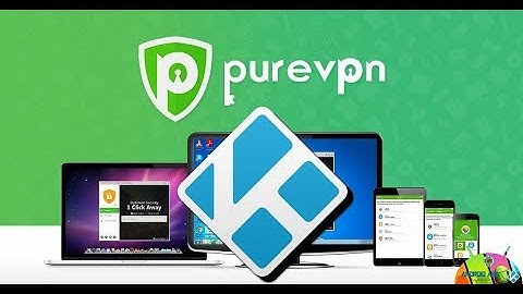 PureVPN: the best VPN for Android, Windows, Mac and iOS