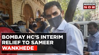 Sameer Wankhede Case: Bombay HC Extends Interim Relief From Arrest | Cruise Drug Case