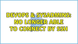 Famous DevOps & SysAdmins: No longer able to connect by SSH Profile