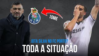 JOTA SILVA no FC PORTO? | TODA A SITUAÇÃO