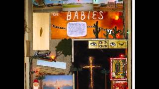 Video thumbnail of "the babies - all things come to pass"