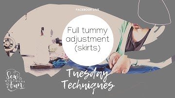 Tuesday Techniques - Full Tummy Adjustment (skirts)