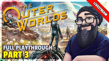 The Outer Worlds | Livestream | Part 3 | Playing The First Game And All DLC