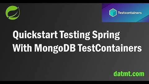 Testcontainers with MongoDB & Spring Boot