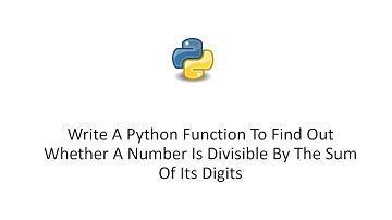 Write A Python Function To Find Out Whether A Number Is Divisible By The Sum Of Its Digits