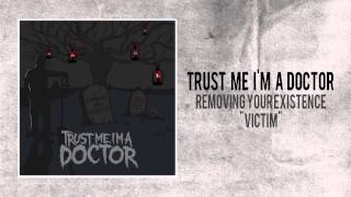 Trust Me Im A Doctor - Victim