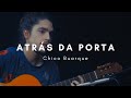 Atrs da porta chico buarque  luan carbonari