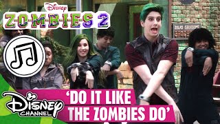 ZOMBIES 2 - 🎶 Do It Like The Zombies Do 🎶 | Disney Channel Songs - songs from zombies 2 we own the night