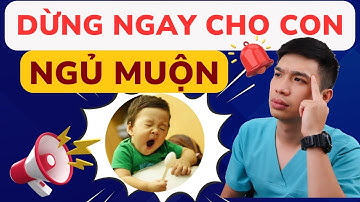 Ngừng Cho Con Ngủ Muộn Ngay Lập Tức Sau Khi Xem Video Này! | Dr Thắng