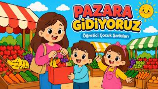 Annemle Pazara Gidiyoruz - Öğretici Çocuk Şarkıları
