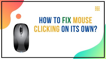 Mouse Clicking On Its Own – How To Fix?