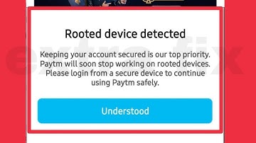 Paytm || Rooted device detected Problem || Way Paytm not working in your android phone
