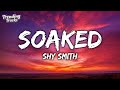 Shy Smith - Soaked (Lyrics) 