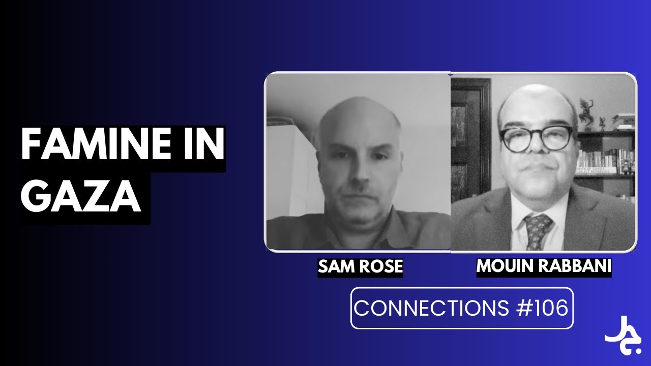 Famine in Gaza w/ Sam Rose | Connections with Mouin Rabanni #106 - YouTube